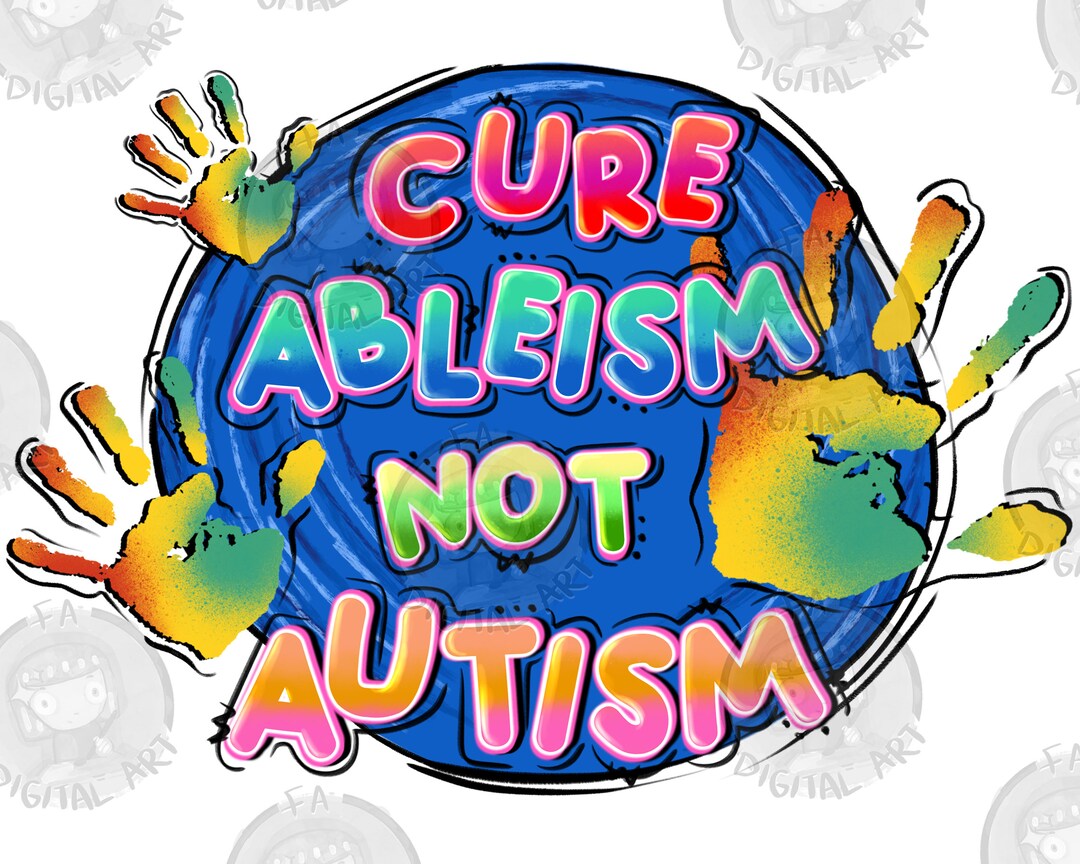 Cure Ableism Not Autism Png Sublimation Design Download, Autism