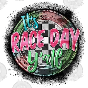 It&#39;s Race day y&#39;all png sublimation design download, Race sport png, game day png, sport png, racing png, sublimate designs download