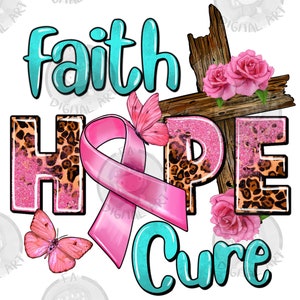 Faith hope cure png sublimation design download, Breast Cancer png, cancer awareness png, Christian png, sublimate designs download