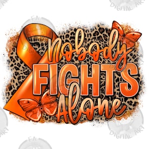 Nobody fights alone Leukemia Cancer png sublimation design download, Cancer Awareness png, orange ribbon png, sublimate designs download