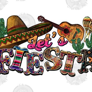 Let&#39;s fiesta Mexico cinco de mayo png, Mexican Day png, Mexico png, cinco de mayo png,fiesta png,sombrero hat png,sublimate designs download
