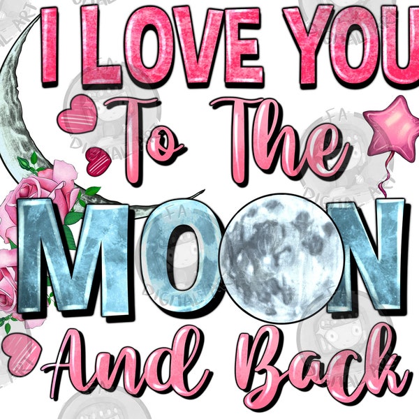 I love you to the moon and back png sublimation design download, Valentine roses png, Valentine's Day png, sublimate designs download