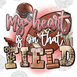 My heart is on that field png sublimation design download, sport png, Football ball png, American Football png, sublimate designs download