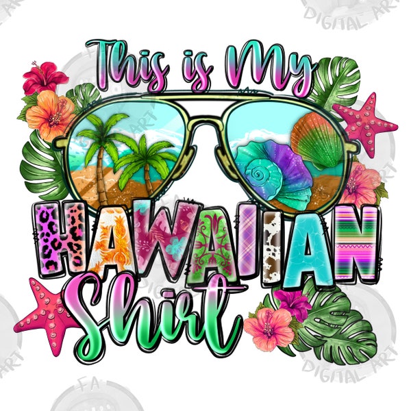 This is my hawaiian shirt png sublimation design download, hello summer png, summer vibes png, summer times png, sublimate designs download