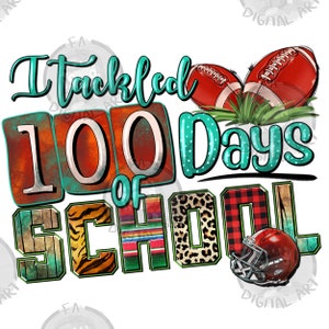 I tackled 100 days of school Football png sublimation design download, 100 days of school png, game day png, Football png,sublimate download