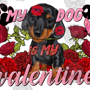 My dog is my Valentine&#39;s Day png sublimation design, Valentine&#39;s Day png, Valentine&#39;s dog png, hand drawn dog png,sublimate designs download