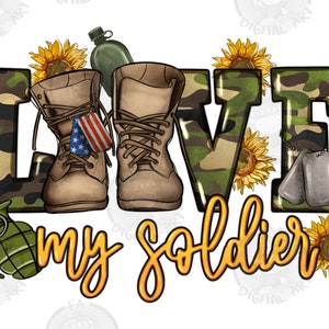 Love my soldier png sublimation design download, 4th of July, Independence day png, soldier boots png, sublimate designs download