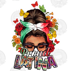 Proud Latina messy bun png sublimation design download, Mexican png, Latina woman png, Mexico png, fiesta png, sublimate designs download