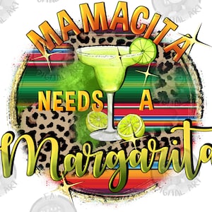 Mamacita precisa de um download de design de sublimação de margarita, mamãe mexicana png, Dia das Mães png, cinco de mayo png, download de designs sublimados