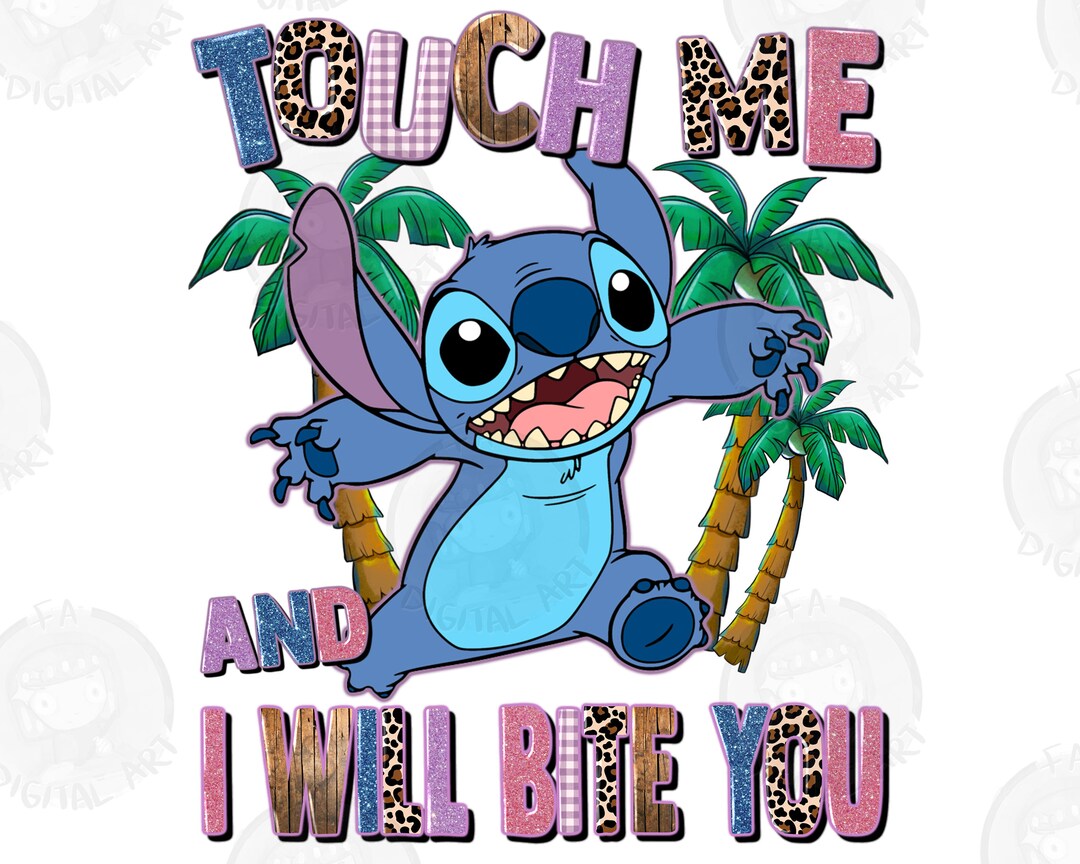 Touch Me and I Will Bite You Stitch Png Sublimation Design - Etsy