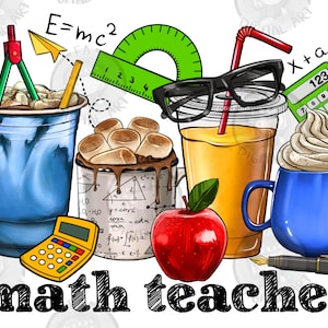 Math Teacher coffee cups png, Teacher life png, Teacher&#39;s Day png, Math Teacher png, coffee cups png, sublimate designs download