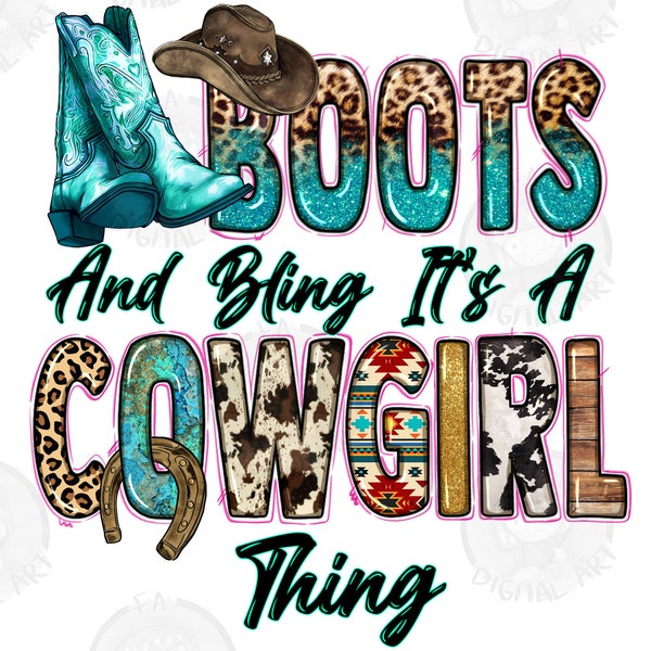 Boots and bling it's a cowgirl thing png sublimation design download, western cowgirl png, cowgirl png, cowgirl boots png,sublimate download