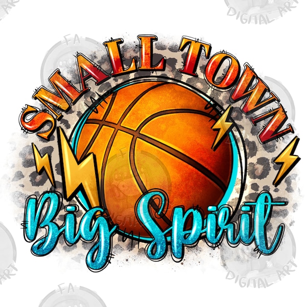 Small town big spirit Basketball png sublimation design download, sport png, game day png, Basketball png, sublimate designs download