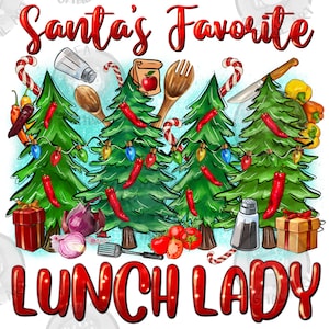 Santa&#39;s favorite lunch lady christmas trees Png sublimation design download, Christmas Png, lunch lady png, sublimate designs download