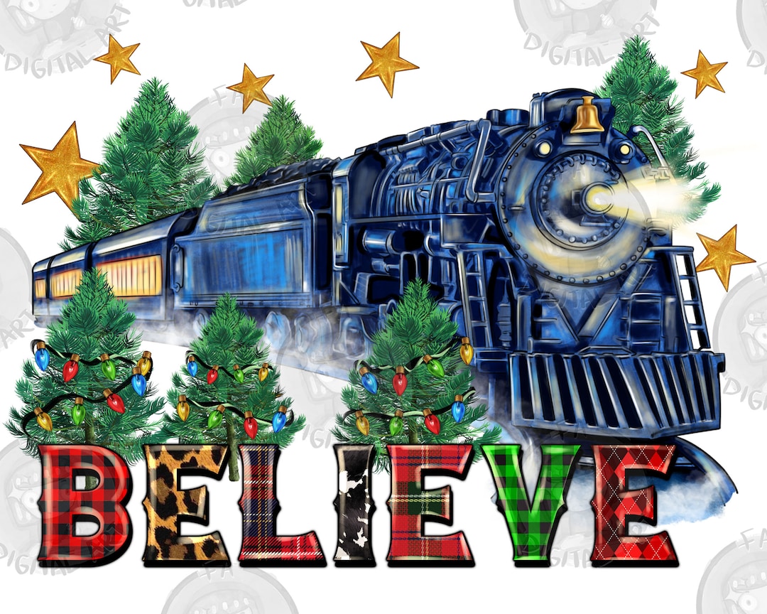 Believe Polar Express Christmas Trees Png Sublimation Design, Happy New