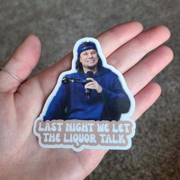 Last Night We Let The Liquor Talk Theo Von Sticker | This Past Weekend Sticker