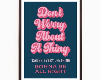 Don&#39;t worry about a thing, Bob Marley, unframed song lyric print, reggae, music poster, wall decor, art print, pop art, wall art