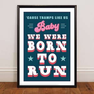 Born to run, Unframed Song lyric inspired Print, Home Decor, Music Print, Pop, Indie Rock