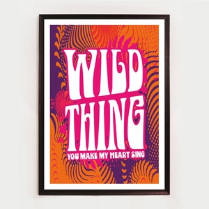 Wild Thing, Unframed Song lyric inspired Print, Home Decor, Music Print, Pop, Indie Rock