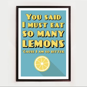 You said I must eat so many lemons &#39;cause I am so bitter, Unframed Song Lyric Print, Pop Art, Music Poster