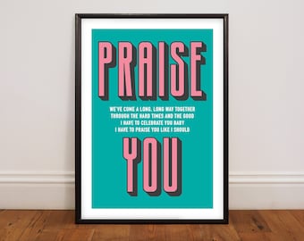 Praise You, Unframed Song Lyric Print, Music Print, House Music, Acid House
