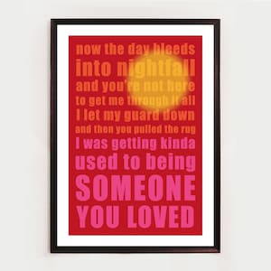 Someone you loved, Unframed Song lyric inspired Print, Home Decor, Music Print, Pop, Indie Rock