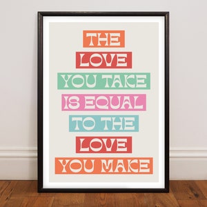 The love you take, Unframed Song lyric Print, Art Poster, Music Print, Rock Art