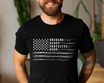 Patriotic Dad Shirt, USA Flag Husband Protector Hero Tee