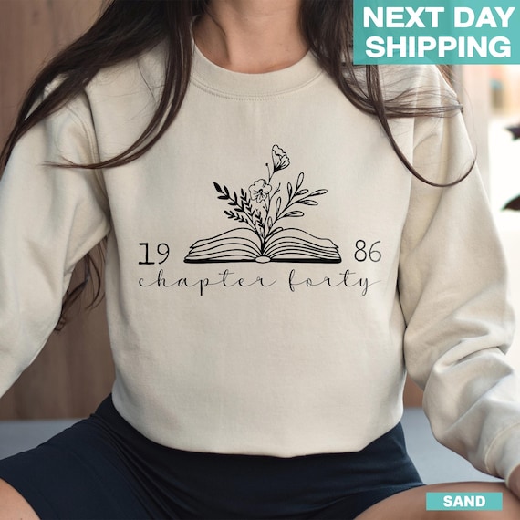 Chapter 40 1986 Sweatshirts For Women, Bookish 40th Birthday Gift For Book Lovers, Best Friend Bday Shirt For Her, Fortieth One More Chapter