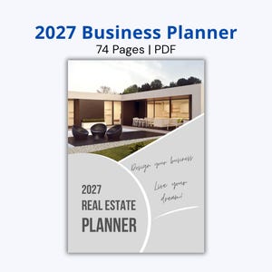 Op de afbeelding: Een 2027 business planner PDF met 74 pagina's. De omslag toont een modern huis met een terras en buitenmeubilair. De tekst op de omslag luidt 2027 REAL ESTATE PLANNER, Design your business en Live your dream! in grijs en wit.