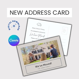 May include: A new address card with the text "NEW ADDRESS CARD" at the top. The card features a photo of a house and the text "We've Moved!" and "THE JONES FAMILY". The card also has the text "DIGITAL DOWNLOAD" and the Canva logo.