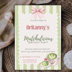May include: A light green and white invitation with a pink bow at the top. The invitation reads "You're Invited To Brittany's Matchalicious Birthday Party." It includes details for a birthday party with matcha and sweets.