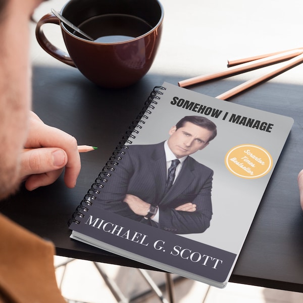 The Office Michael Scott Somehow I Manage, Michael Scott Quotes,  Spiral Notebook