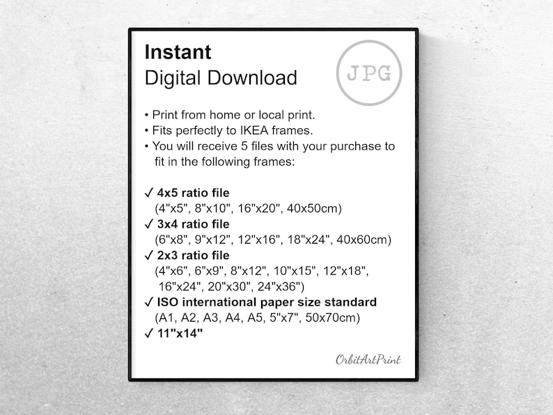 May include: A black and white digital download graphic with the text "Instant Digital Download JPG" and a list of different sizes and ratios of digital files for printing. The text includes measurements in inches and centimeters.