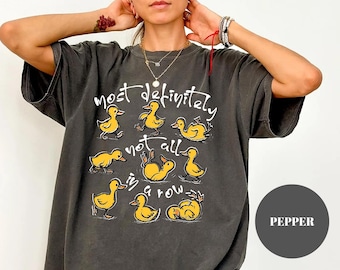 Comfort Colors® Ducks T-Shirt: Funny Mental Health Graphic Tee