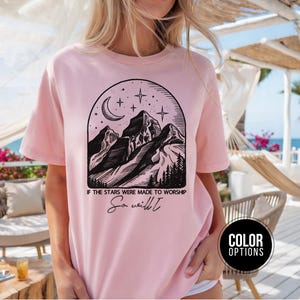 If the Stars Were Made to Worship So Will I Shirt, Christian Mountain Nature, Faith Based Hiking, Spiritual Gift, Religious T-Shirt