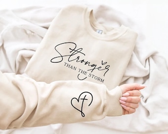 Stronger Than The Storm Sweatshirt: Inspirational Christian Sweater