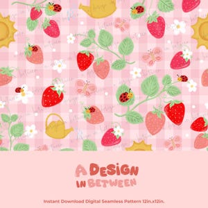 May include: A digital seamless pattern featuring strawberries, ladybugs, butterflies, watering cans, and daisies on a pink gingham background. The text "A DESIGN IN BETWEEN" is displayed at the bottom. The pattern is 12in x 12in.