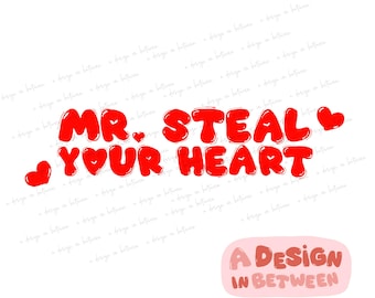 Mr. Steal Your Heart Boy Valentine's Day Sublimation PNG Digital File Download