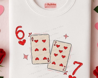 Playing Cards Valentine 6 7 of Hearts Sublimation PNG, Funny Sayings, Valentine's fun, Digital Download File