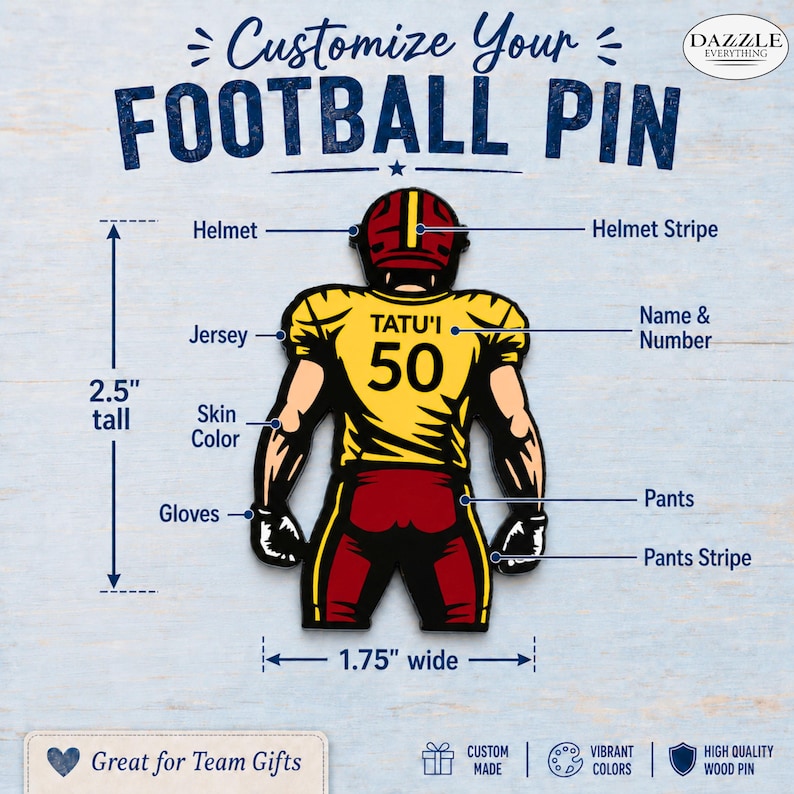 May include: A custom football pin featuring a player in a yellow jersey with the name TATU'I and number 50, wearing a red helmet and pants. The pin measures 2.5 inches tall and 1.75 inches wide, with labels indicating customizable features.