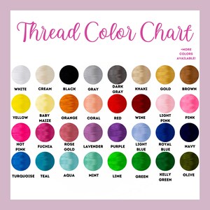 May include: Thread color chart with 36 different colors of thread, including white, cream, black, gray, dark gray, khaki, gold, brown, yellow, baby maize, orange, coral, red, wine, light pink, pink, hot pink, fuchsia, rose gold, lavender, purple, light blue, royal blue, navy, turquoise, teal, aqua, mint, lime, green, kelly green, and olive.