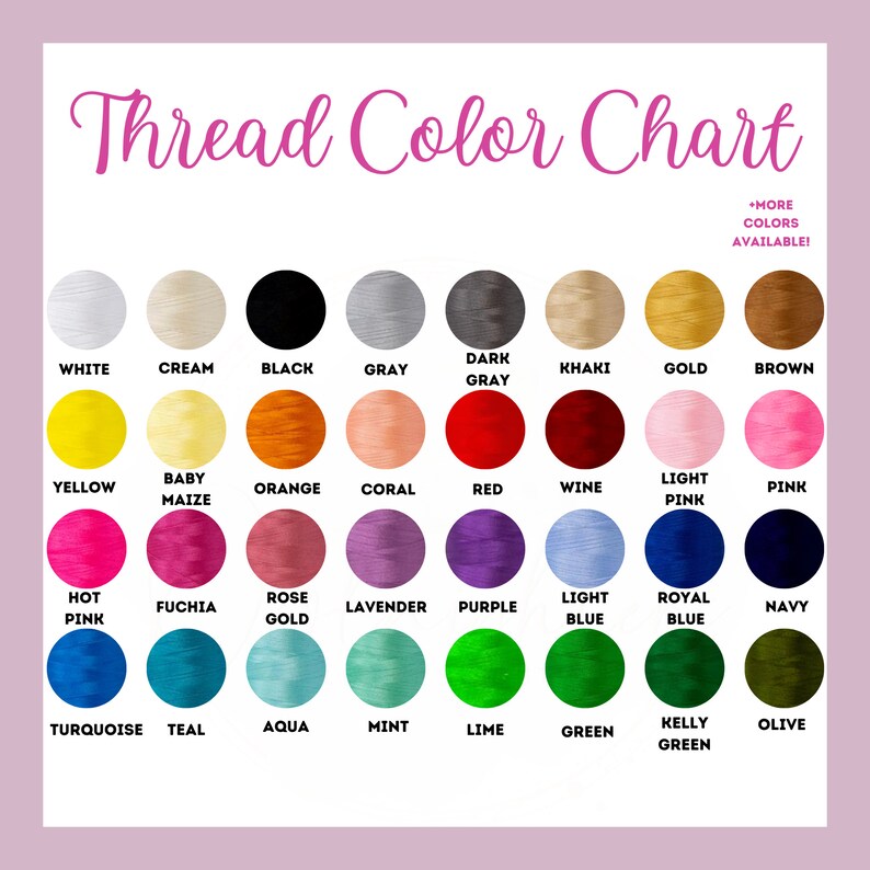 May include: Thread color chart with 36 different colors of thread, including white, cream, black, gray, dark gray, khaki, gold, brown, yellow, baby maize, orange, coral, red, wine, light pink, pink, hot pink, fuchsia, rose gold, lavender, purple, light blue, royal blue, navy, turquoise, teal, aqua, mint, lime, green, kelly green, and olive.