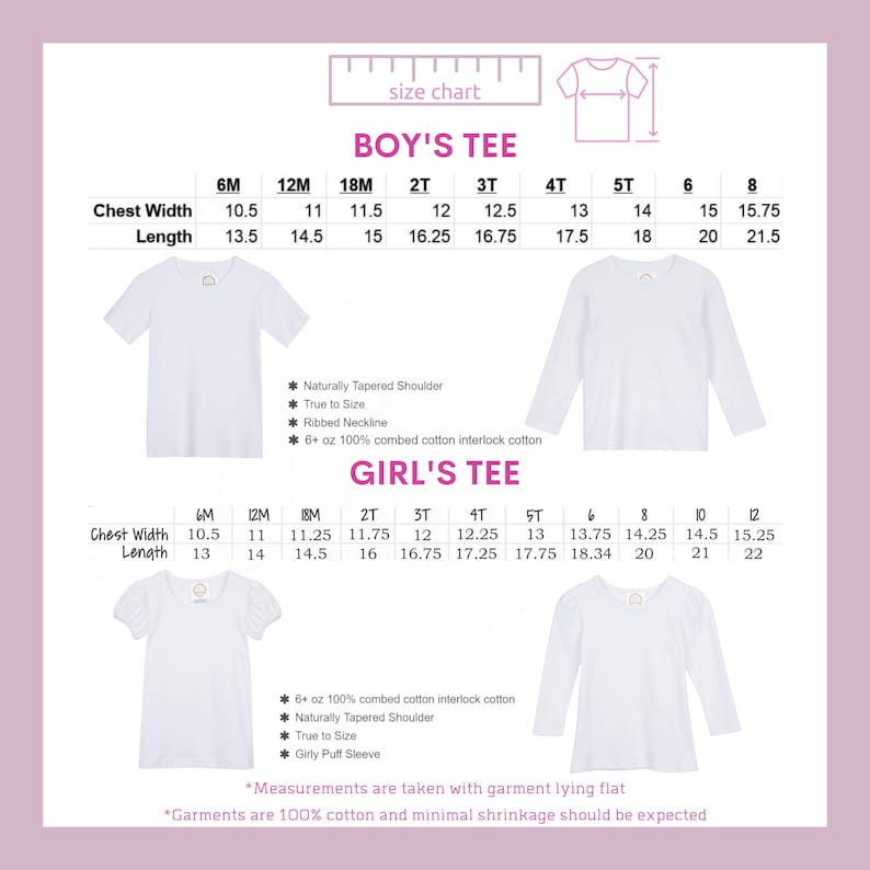 May include: Size chart for boy's and girl's tees. The chart shows chest width and length measurements in inches for sizes 6M to 12.  The chart also includes details about the fabric: 6 oz 100% combed cotton interlock.