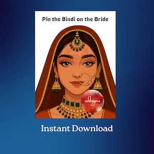 May include: Illustration of a woman in traditional Indian bridal attire, including a head covering, jewelry, and nose ring. The text "Pin the Bindi on the Bride" is at the top, with "Instant Download" at the bottom. The image has a blue background.