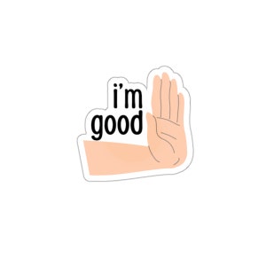 I&#39;m Good Die-Cut Stickers