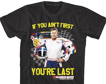 TALLADEGA NIGHTS Shirt If You Ain't First You're Last Adult Tees