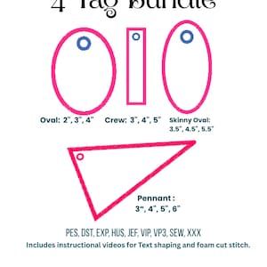 May include: A white graphic with the text "In The Hoop 4 Tag Bundle." The image shows four tag shapes: oval (2", 3", 4"), crew (3", 4", 5"), skinny oval (3.5", 4.5", 5.5"), and pennant (3", 4", 5", 6"). Includes instructional videos.
