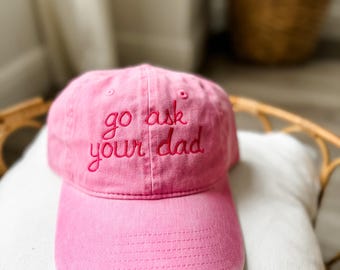 Go Ask Your Dad Hat | Cute Dad Style Hat | Embroidered Hat | Mom Hat | Mama Hat | Funny Mom Hat