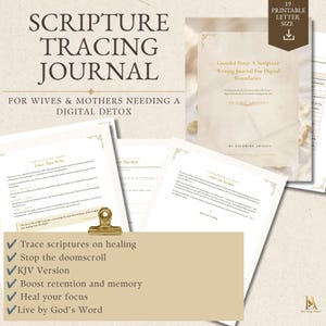 May include: A Scripture Tracing Journal for wives and mothers needing a digital detox. The printable letter size document features pages with instructions for tracing and writing scriptures, including the KJV version, to boost memory and focus.